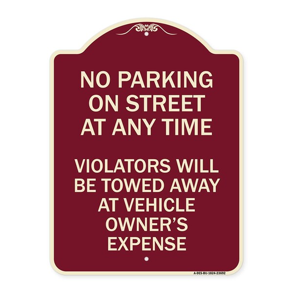 No Parking on Street Anytime Violators Towed Owner Expense Alum Sign, 18" L, 24" H, BU-1824-23692